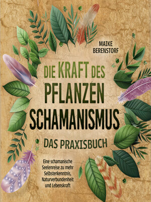 cover image of Die Kraft des Pflanzenschamanismus--Das Praxisbuch